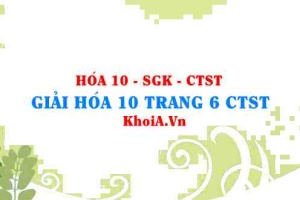 Giải Hóa 10 trang 6 Chân trời Sáng tạo